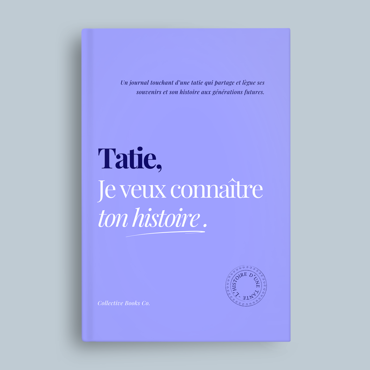 Journal Personnalisable : Je veux connaître ton histoire.