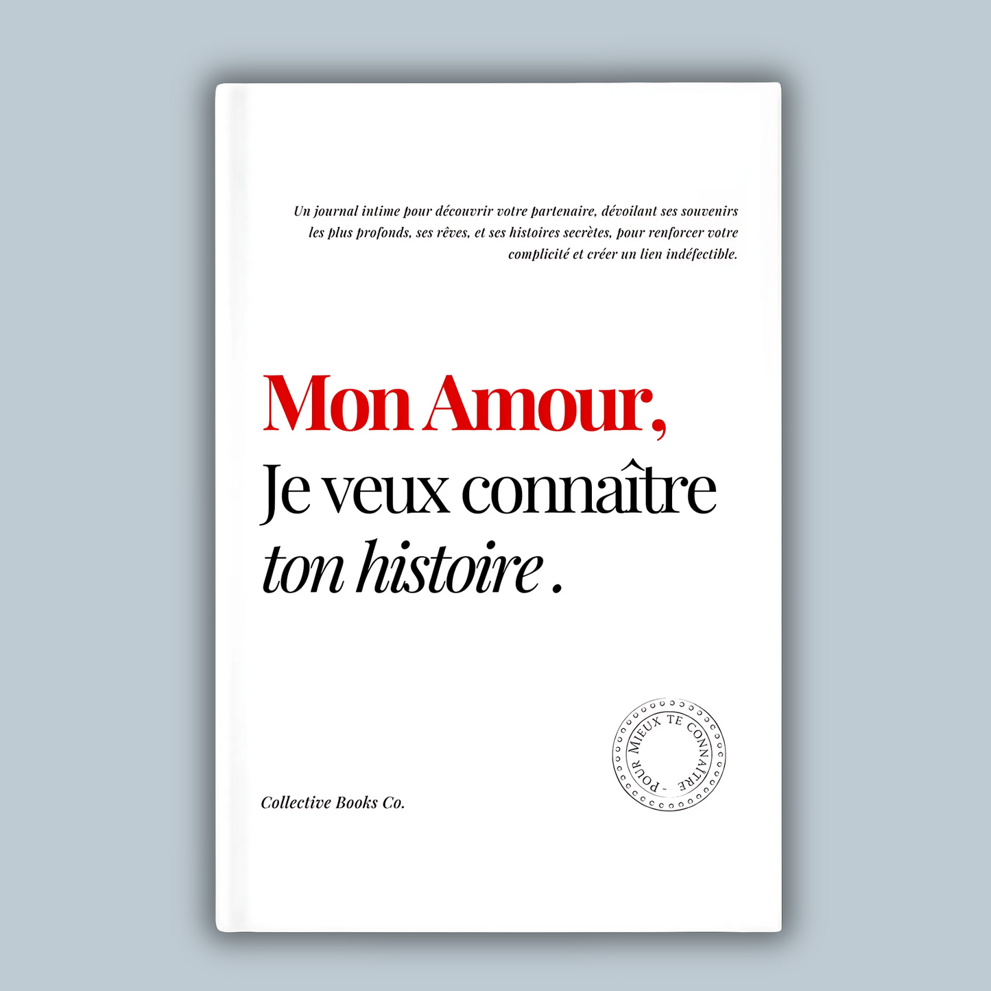 Journal Personnalisable : Je veux connaître ton histoire.